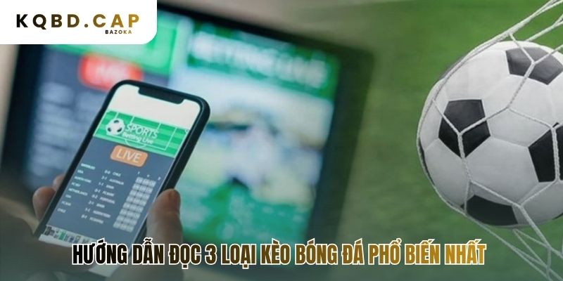 Hướng dẫn đọc kèo giúp giải mã ngôn ngữ của những con số
