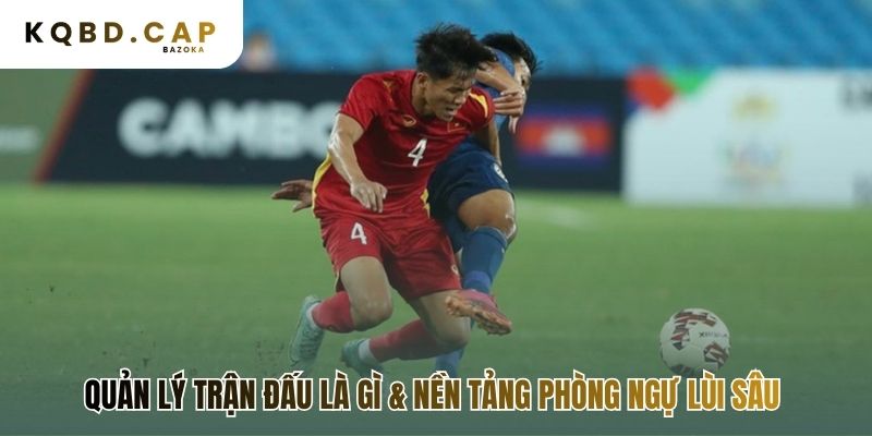 Phòng ngự lùi sâu tạo ra một khối phòng ngự kỷ luật